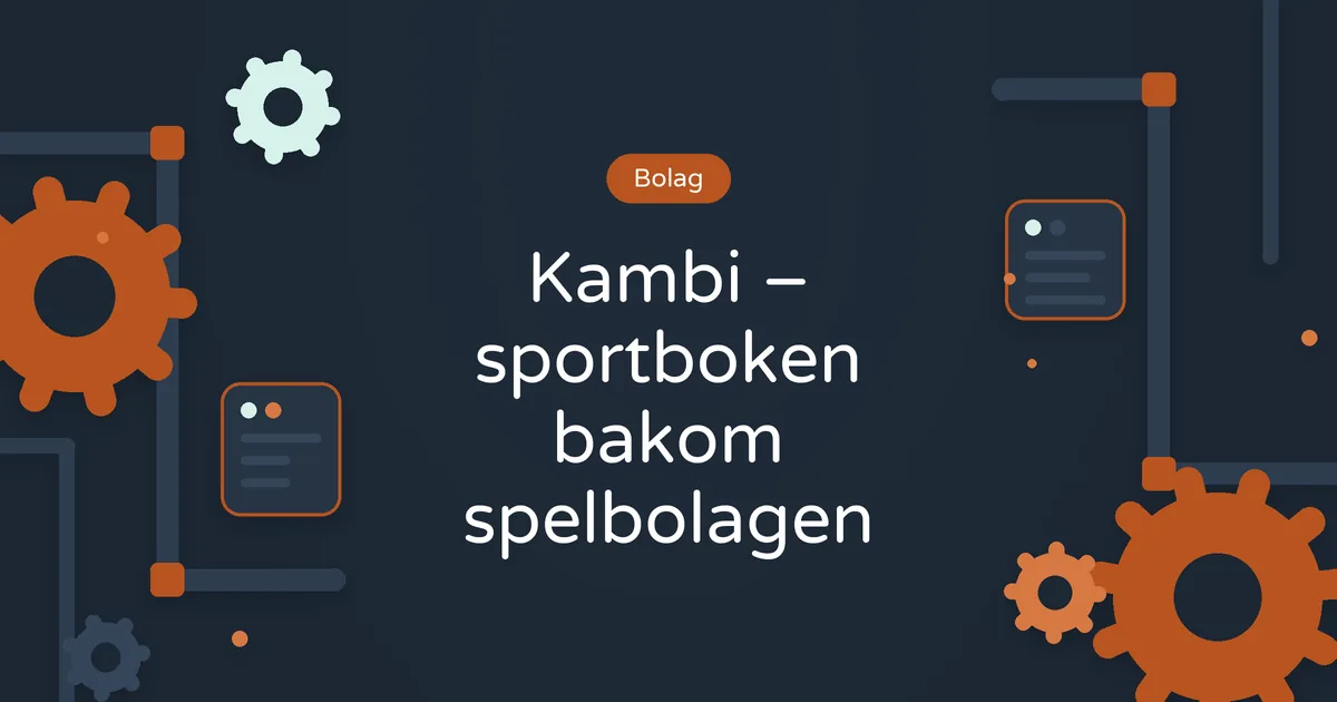 Kambi: vem är bolaget, och vilka spelbolag använder Kambi?